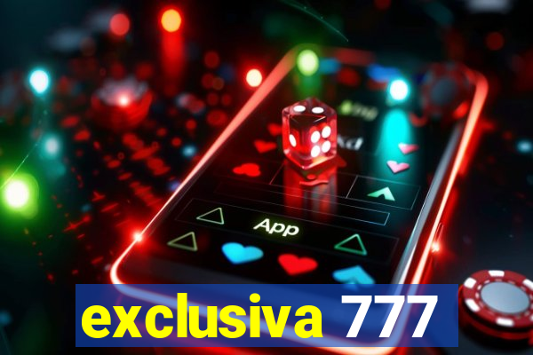 exclusiva 777