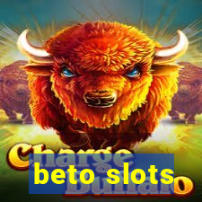 beto slots