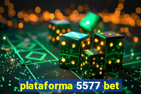 plataforma 5577 bet