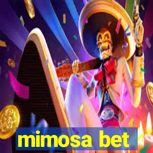 mimosa bet