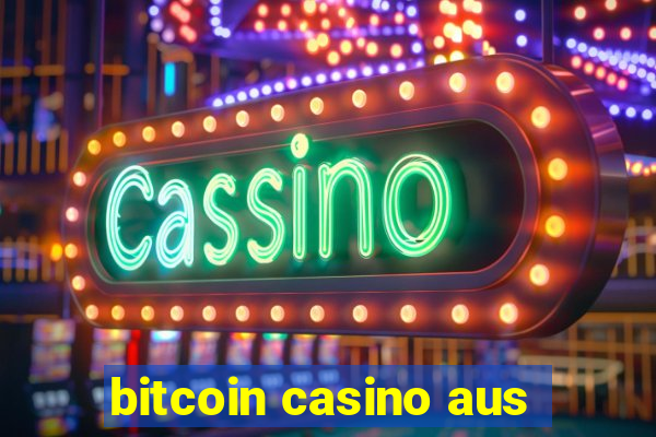 bitcoin casino aus