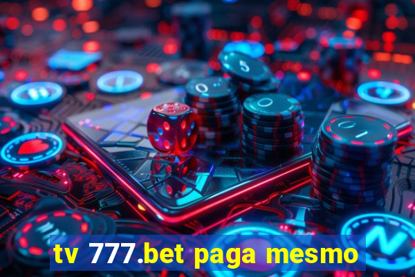 tv 777.bet paga mesmo