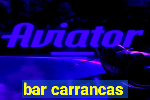 bar carrancas