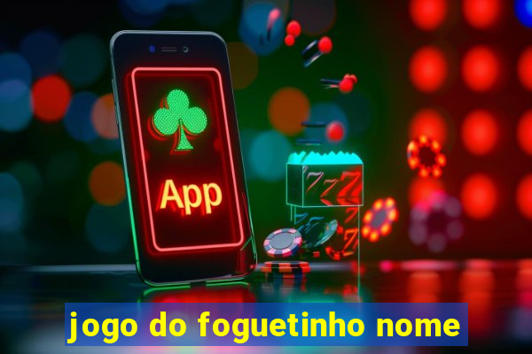 jogo do foguetinho nome