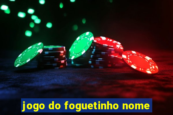 jogo do foguetinho nome