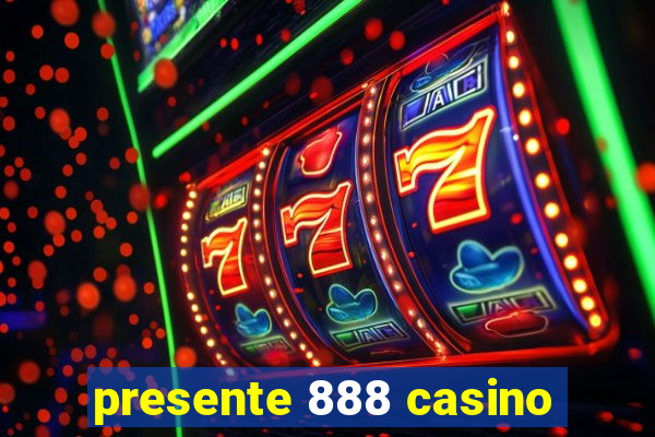 presente 888 casino