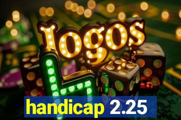 handicap 2.25