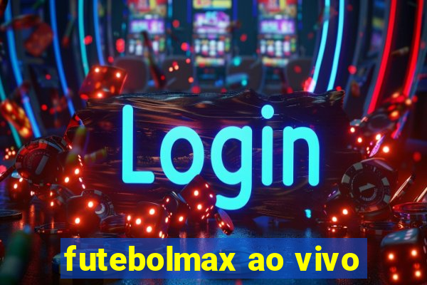 futebolmax ao vivo