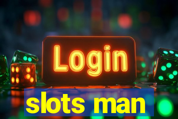 slots man