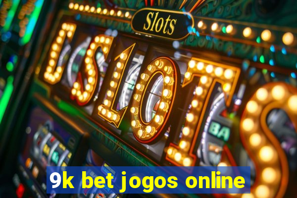 9k bet jogos online