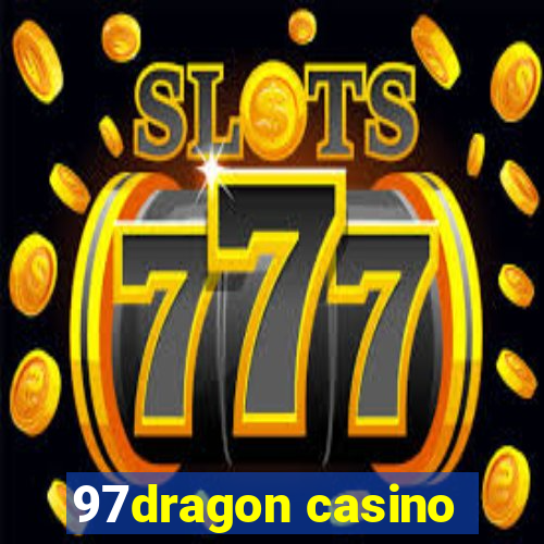 97dragon casino