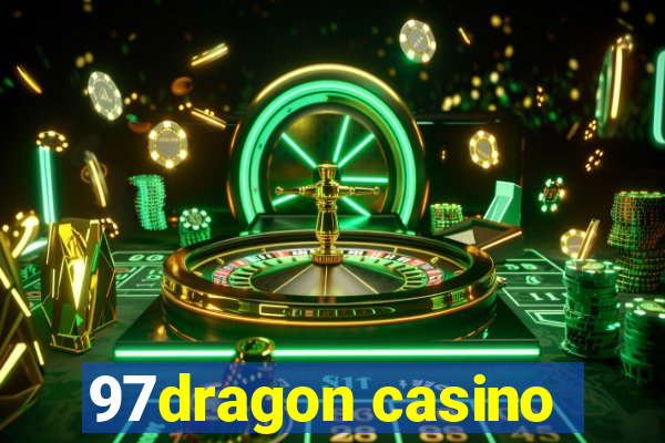 97dragon casino