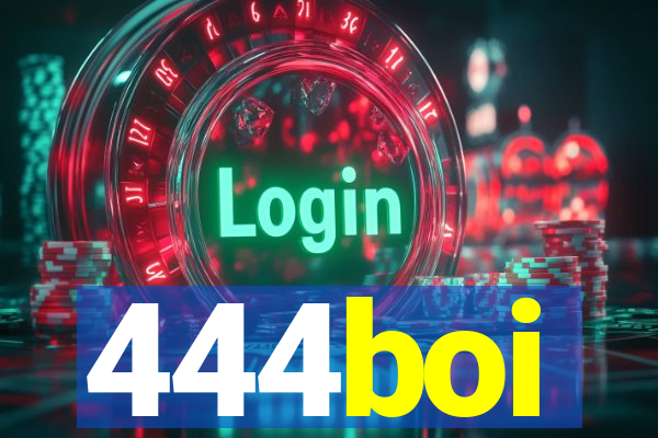 444boi