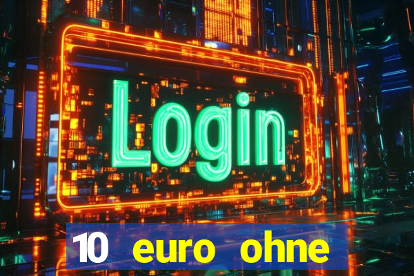 10 euro ohne einzahlung online casino