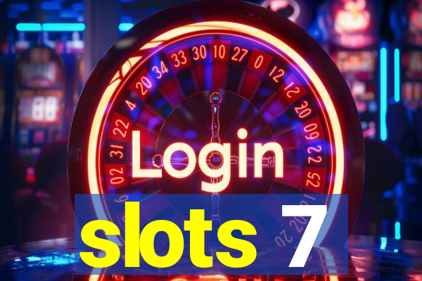 slots 7