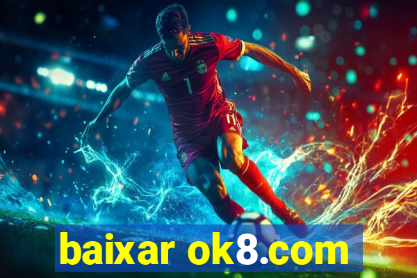 baixar ok8.com