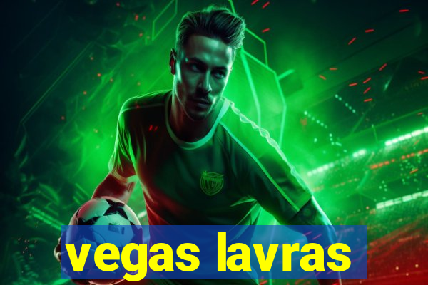 vegas lavras