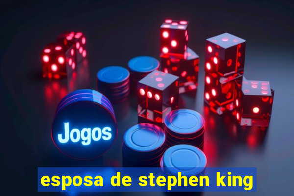 esposa de stephen king