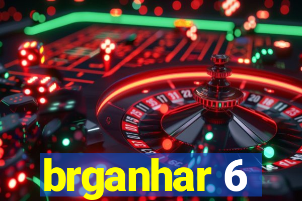 brganhar 6