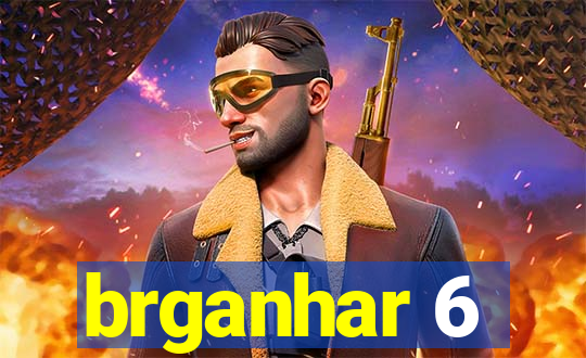 brganhar 6