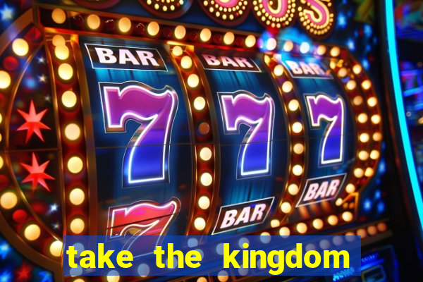 take the kingdom slot online