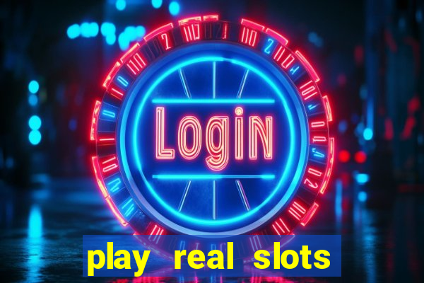 play real slots for money