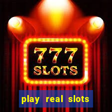 play real slots for money