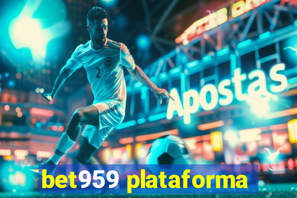 bet959 plataforma