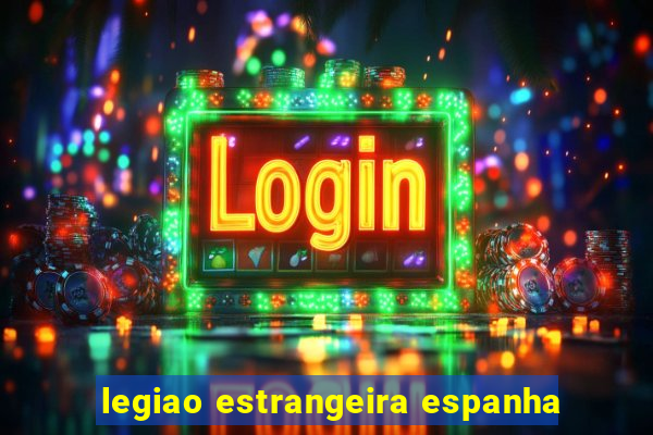 legiao estrangeira espanha