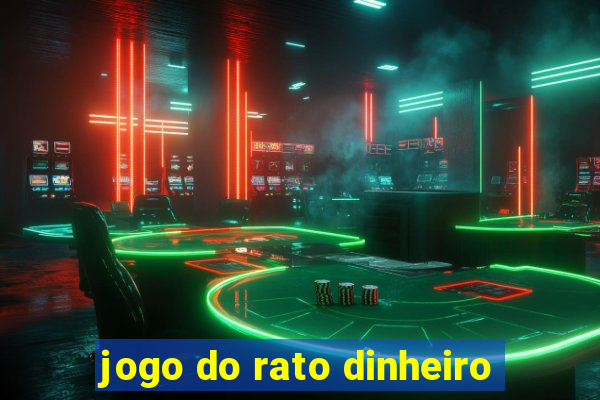 jogo do rato dinheiro