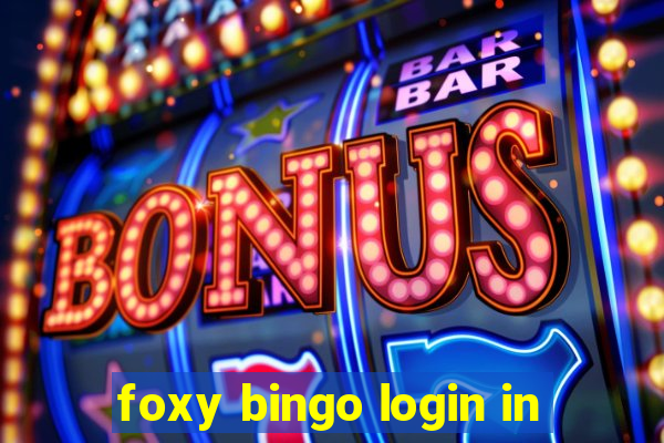 foxy bingo login in