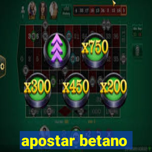 apostar betano