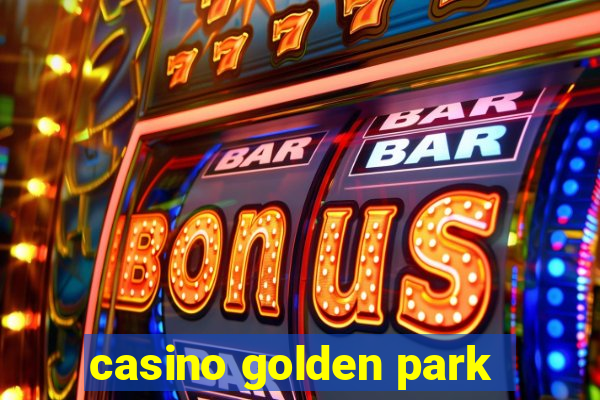 casino golden park