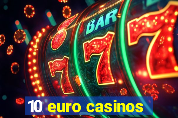 10 euro casinos