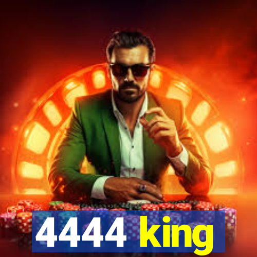 4444 king