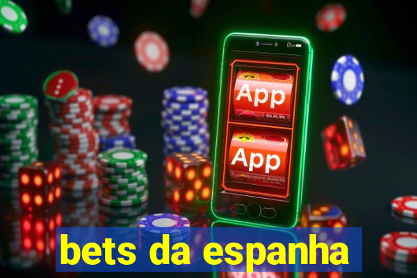 bets da espanha