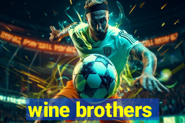 wine brothers