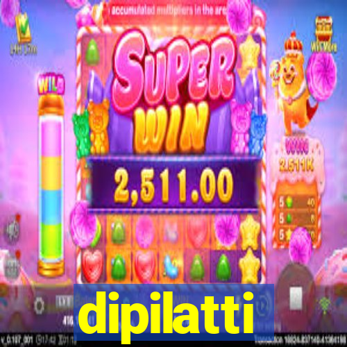 dipilatti