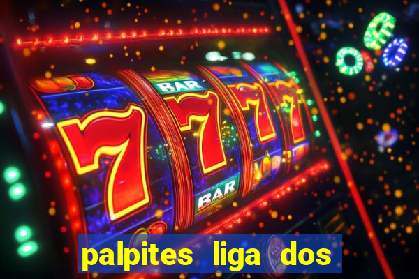 palpites liga dos campe?es hoje