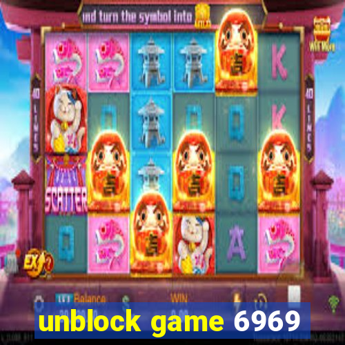 unblock game 6969