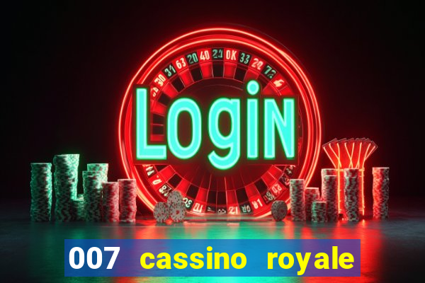 007 cassino royale filme completo em portugues