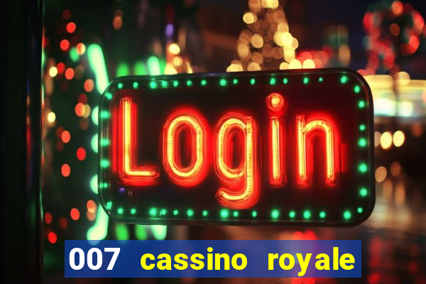 007 cassino royale filme completo em portugues