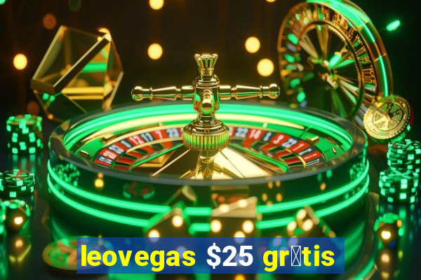 leovegas $25 gr谩tis