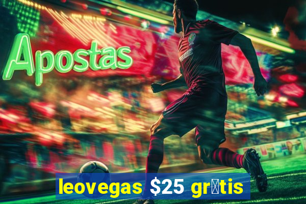 leovegas $25 gr谩tis