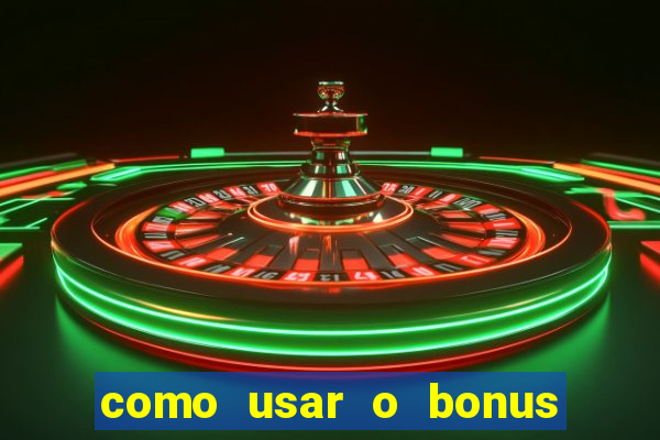 como usar o bonus da esportiva bet