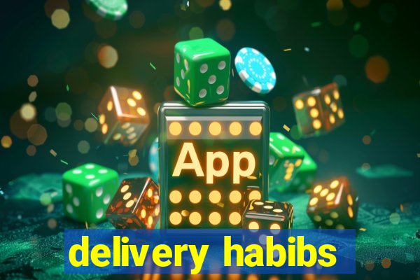 delivery habibs