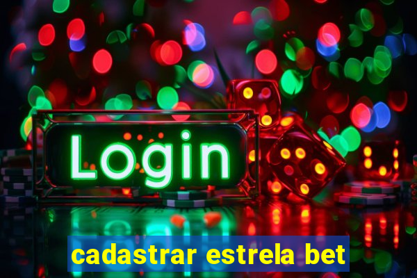 cadastrar estrela bet