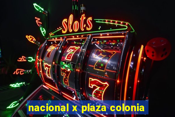 nacional x plaza colonia