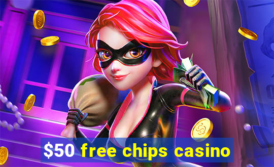 $50 free chips casino