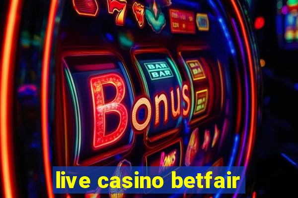 live casino betfair